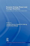 Russian Energy Power and Foreign Relations - Jeronim Perovic