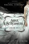 Soul Screamers Volume One: My Soul to LoseMy Soul to TakeMy Soul to Save (Harlequin Teen) - Rachel Vincent