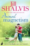 Animal Magnetism: Animal Magnetism Book 1 (Animal Magnetism 1) - Jill Shalvis