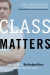 Class Matters - The New York Times, Bill Keller