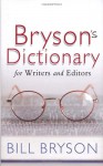 Bryson's Dictionary for Writers and Editors - Bill Bryson