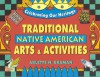 Traditional Native American Arts and Activities - Arlette N. Braman, Bill Helin