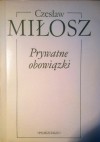 Prywatne obowiązki - Czesław Miłosz