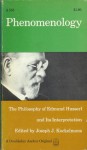 Phenomenology: The Philosophy of Edmund Husserl and Its Interpretation - Joseph J. Kockelmans