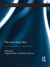 The Iran-Iraq War: New International Perspectives - Nigel Ashton, Bryan Gibson