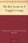 The Boy Scouts in A Trapper's Camp - Thornton W. Burgess