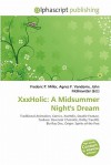 Xxxholic: A Midsummer Night's Dream - Agnes F. Vandome, John McBrewster, Sam B Miller II