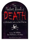 The Pocket Book of Death. Illustrated by Rob Denbleyker, Dave McElfatrick, Kris Wilson - Morgan Reilly, Kris Wilson, Joanna Tempest, Rob DenBleyker