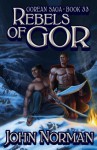 Rebels of Gor (Gor, #33) - John Norman