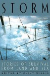 Storm: Stories of Survival from Land and Sea - Clint Willis