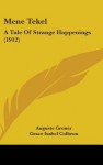 Mene Tekel: A Tale of Strange Happenings (1912) - Auguste Groner