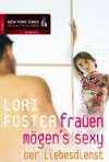 Frauen mögen's sexy: Der Liebesdienst (German Edition) - Annette Hahn, Lori Foster