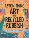 Astonishing Art With Recycled Rubbish - Susan Martineau