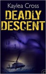 Deadly Descent - Kaylea Cross