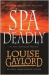 Spa Deadly - Louise Gaylord