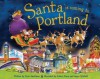 Santa Is Coming to Portland - Steve Smallman, Robert Dunn