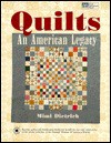 Quilts: An American Legacy - Mimi Dietrich