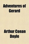 Adventures Of Gerard - Arthur Conan Doyle