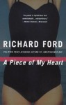 A Piece of My Heart - Richard Ford