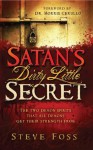 Satan's Dirty Little Secret: The Two Demon Spirits that All Demons Get Their Strength From - Steve Foss
