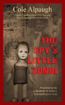 The Spy's Little Zonbi - Cole Alpaugh