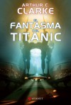 El fantasma del Titanic - Arthur C. Clarke