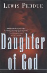 Daughter of God - Lewis Perdue