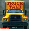 Truck Talk: Rhymes on Wheels - Bobbi Katz