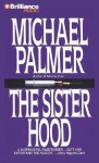 The Sisterhood (Audio) - Michael Palmer, J. Charles
