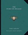 The Story of Ireland - Emily Lawless