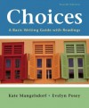 Choices: A Basic Writing Guide with Readings - Kate Mangelsdorf, Evelyn Posey