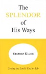 The Splendor of His Ways - Stephen Kaung, Herbert L. Fader