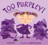 Too Purpley! - Jean Reidy, Genevieve Leloup, Geneviève Leloup