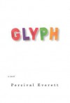 Glyph: A Novel - Percival Everett