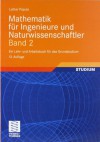 Mathematik Fur Ingenieure Und Naturwissenschaftler Band 2: Ein Lehr- Und Arbeitsbuch Fur Das Grundstudium - Lothar Papula