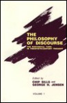 The Philosophy Of Discourse: The Rhetorical Turn In Twentieth Century Thought - Chip Sills, George H. Jensen