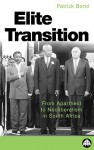 The Elite Transition: From Apartheid to Neoliberalism in South Africa - Patrick Bond