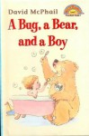 Bug, a Bear, and a Boy - David McPhail