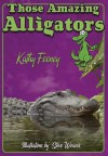 Those Amazing Alligators - Kathy Feeney, Steve Weaver