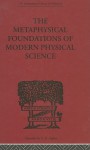 The Metaphysical Foundations of Modern Physical Science - Edwin Arthur Burtt