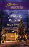 The Christmas Witness (Love Inspired Suspense) - Susan Sleeman