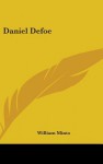 Daniel Defoe - William Minto