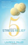 5 Minutes To Stress Relief: How to Release Fear, Worry, and DoubtInstantly - Lauren Miller