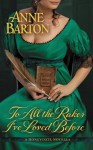 To All the Rakes I've Loved Before (Honeycote, #1.5) - Anne Barton