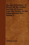 The Age of Pericles - A History of the Politics and Arts of Greece from the Persian to the Peloponnesian War - Volume I - William Lloyd