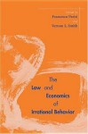 The Law and Economics of Irrational Behavior - Francesco Parisi, Francesco Parisi