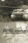 British Armour in the Normandy Campaign (Military History and Policy) - John Buckley