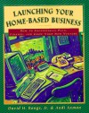 Launching Your Home-Based Business - David H. Bangs, Andi Axman