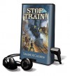 Stop the Train! (Preloaded Digital Audio Player) - Geraldine McCaughrean, Ellen Myrick