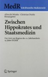 Zwischen Hippokrates und Staatsmedizin: Der Arzt am Beginn des 21. Jahrhunderts (MedR Schriftenreihe Medizinrecht) - Albrecht Wienke, Christian Dierks